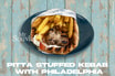 Pitta Stuffed Kebab with Philadelphia