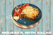 Moussaka with Salad